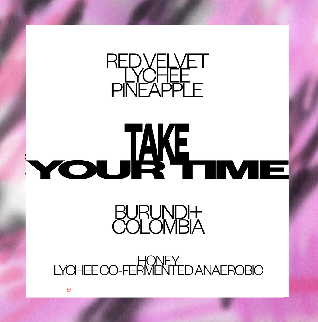 TAKE YOUR TIME